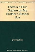 There's a Blue Square on My Brother's School Bus 0931563127 Book Cover