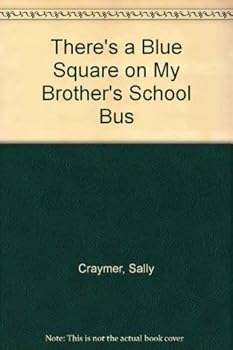 Paperback There's a Blue Square on My Brother's School Bus Book