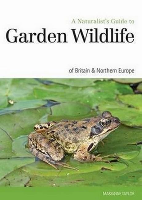 Buy Naturalist's Guide to the Garden Wildlife of Britain & Europe — BookShops.in