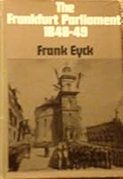 THE FRANKFURT PARLIAMENT 1848-1949 B00BHCA6TA Book Cover