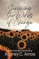 Surviving the Winds of Change: An Adventurous Story of Life, Love, and Heartbreak. 1999532538 Book Cover