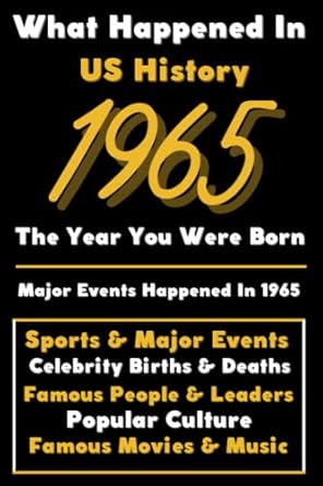 WHAT HAPPENED IN 1965 US HISTORY visual data 6