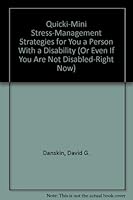 Quicki-Mini Stress-Management Strategies for You a Person With a Disability (Or Even If You Are Not Disabled-Right Now) 0961966106 Book Cover