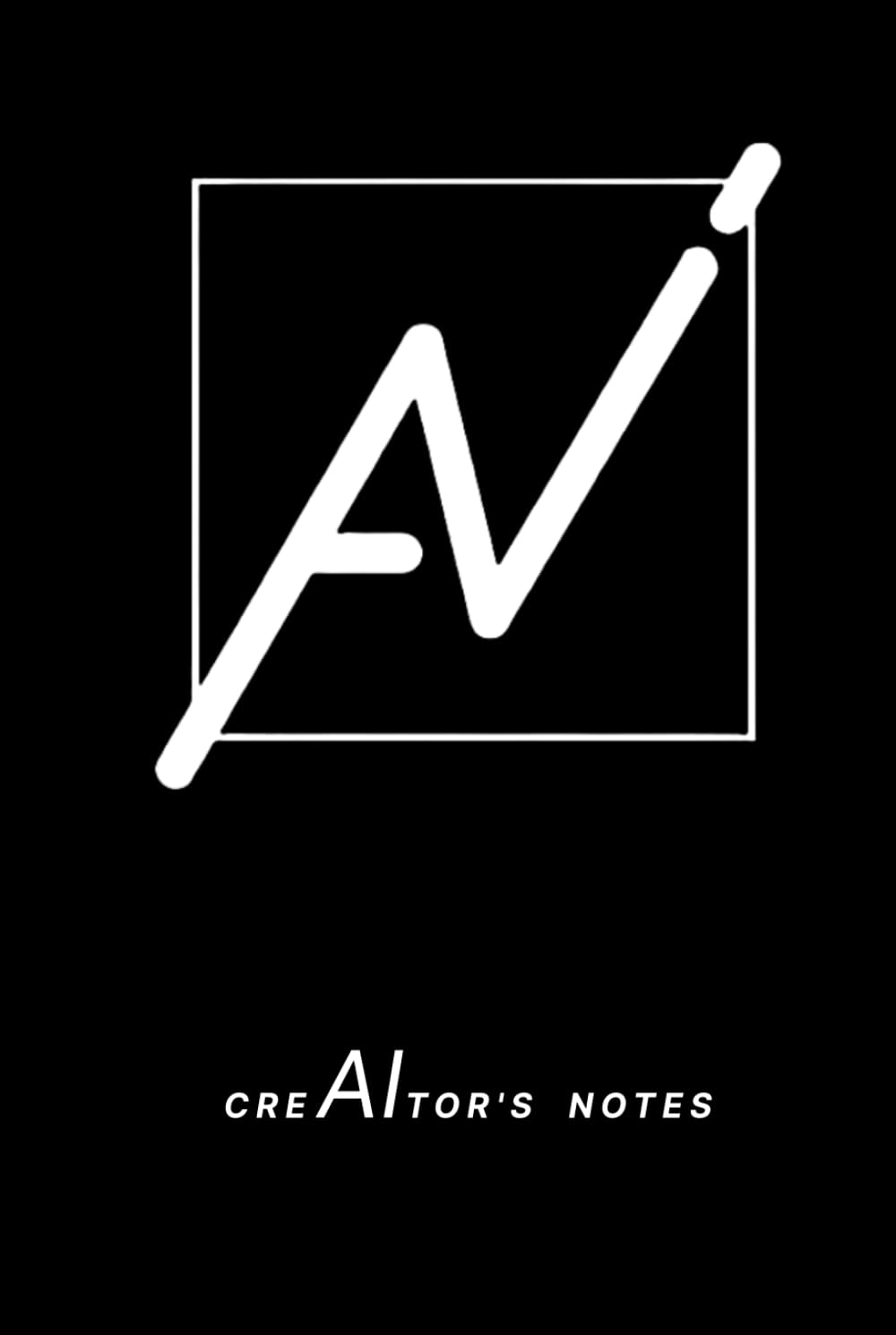 CreAItor's Notes: Plan, Write & Publish Your Book with AI-Assisted Checklists (Generation AI)      Hardcover – February 11, 2026