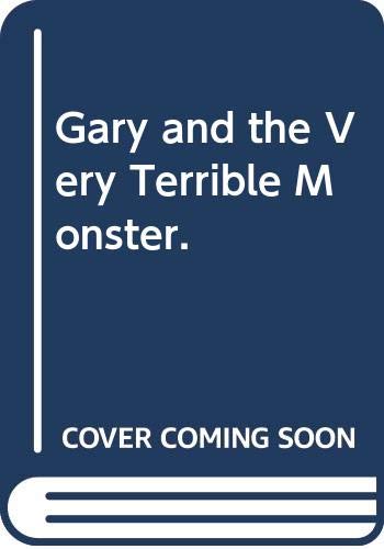 Gary & the Very Terrible Monster 0516034669 Book Cover