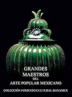 Grandes Maestros del Arte Popular Mexicano 9687009802 Book Cover