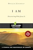 I Am: Discovering Who Jesus Is (Lifeguide Bible Studies)