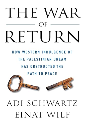 Portada de War of Return: How Western Indulgence of the Palestinian Dream Has Obstructed the Path to Peace