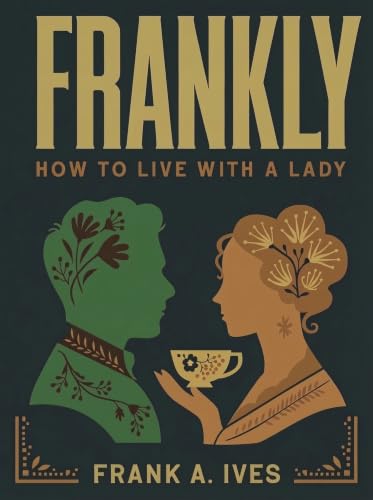 How to Live With a Lady (The Frankly Series Book 1)