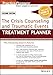 The Crisis Counseling and Traumatic Events Treatment Planner, with DSM-5 Updates, 2nd Edition (PracticePlanners)