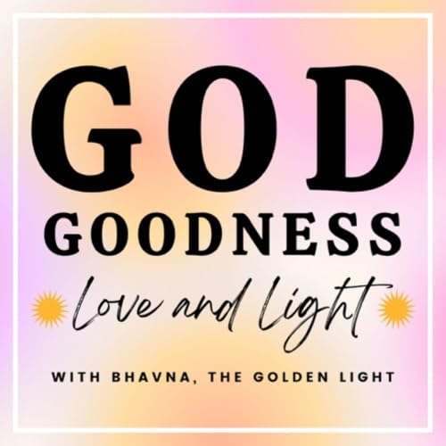 『God Goodness Love and Light with Bhavna, The Golden Light』のカバーアート