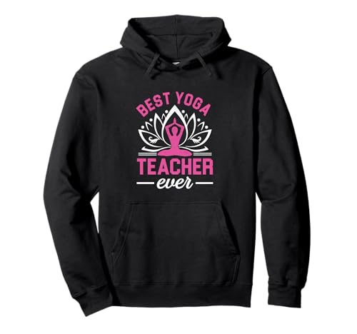 Best Yoga Teacher Ever | Meditation Buddhism | Yoga Coach Pullover Hoodie