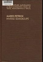 Inverse Semigroups (Pure & Applied Mathematics) 0471875457 Book Cover