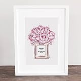  Bild, Poster, Kunstdruck, Deko, Parfum, Rosen, Spruch, Geschenkidee, Spruch, Lebensweisheiten, Quotes, Life handgezeichnet \