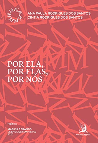Por ela, por elas, por nós (Prêmio Marielle Franco de Ensaios Feministas Livro 1)