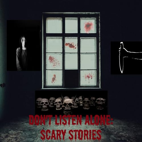 Don't Listen Alone: Scary Stories cover art