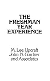 The Freshman Year Experience: Helping Students Survive and Succeed in College (Jossey-Bass Public Administration Series)