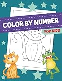  Color By Number for Kids: 30 Cute Coloring Designs Including Cute Animals Cake or Others, Exciting Scenes For Color By Numbers, Kids Toddlers, Boys& Girls.