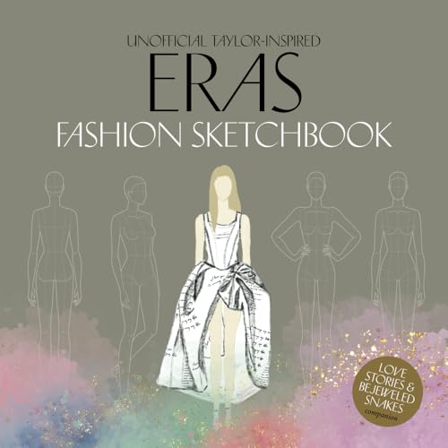 Unofficial Taylor Inspired ERAS Fashion Sketch Book: Love Stories & Bejeweled Snakes companion