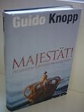 Majestät!: Die letzten großen Monarchien (Hardcover Non-Fiction) - Guido Knopp 