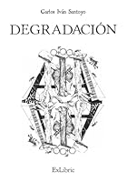 Degradación (Spanish Edition) B0FN4J1Q7L Book Cover