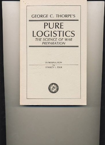 Pure Logistics: The Science of War Preparation 0940328100 Book Cover