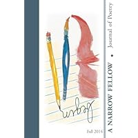 A NARROW FELLOW Journal of Poetry Fall 2014: Revealing the Art of Poetry