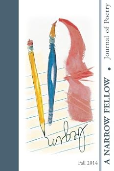 A NARROW FELLOW Journal of Poetry Fall 2014: Revealing the Art of Poetry: A Collaboration Between Artist and Poet
