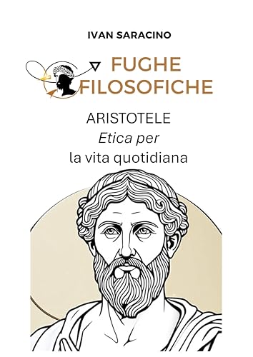 Aristotele, letica (Fughe Filosofiche Vol. 3) (Italian Edition)