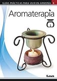  Aromaterapia/ Aromatherapy (Guias practicas para vivir en armonia/ Practical Guides to Live in Harmony)
