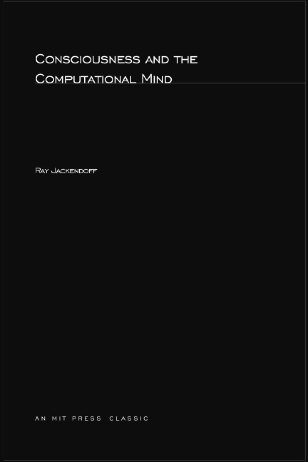 Consciousness and the Computational Mind (Explorations in Cognitive Science)