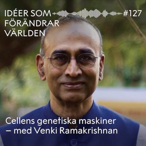 Cellens genetiska maskiner &ndash; med Venki Ramakrishnan