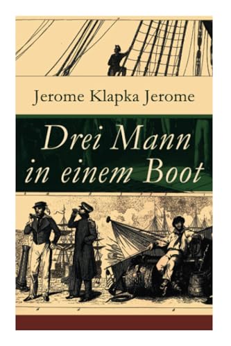 Drei Mann in einem Boot: Vom Hunde ganz zu schweigen (Ein humoristischer Reiseführer)