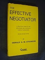 The effective negotiator: A practical guide to the strategies and tactics of conflict bargaining 0946936005 Book Cover