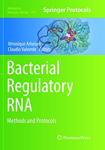 Bacterial Regulatory RNA: Methods and Protocols (Methods in Molecular Biology, 1737)