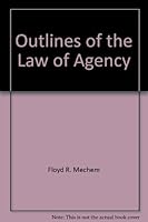Outlines of the Law of Agency, Fourth Edition B0006ASZ4W Book Cover