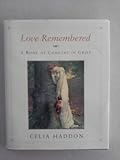 Love Remembered: A Book of Comfort in Grief
