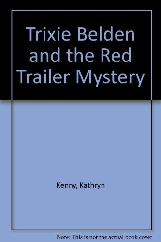 The Red Trailer Mystery (Trixie Belden) 0307615251 Book Cover