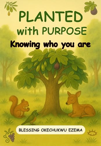 PLANTED WITH PURPOSE: Knowing Who You Are (Discovering and Sharing