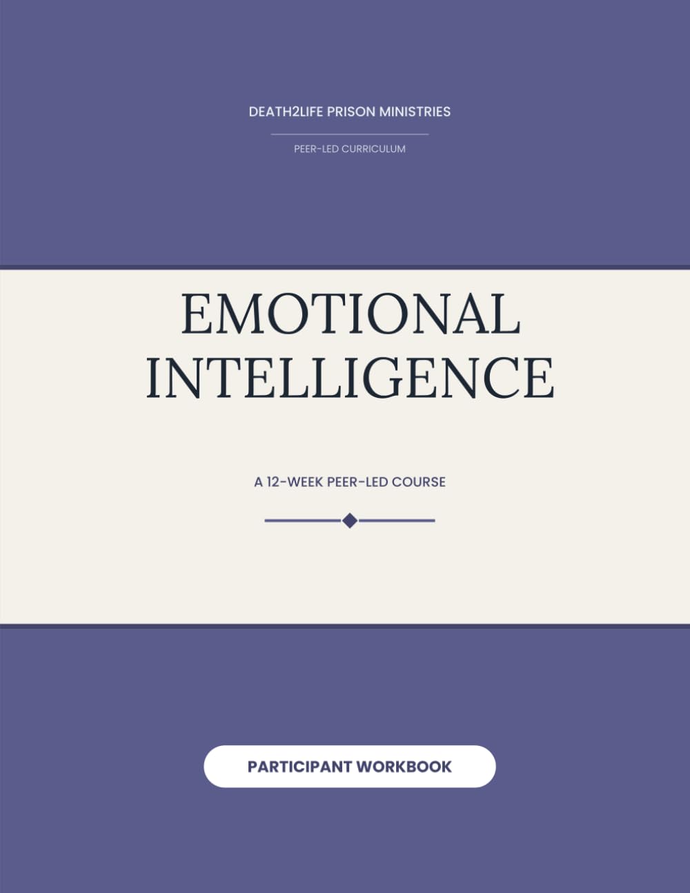 Emotional Intelligence (Participant Woorkbook) (Death2Life Prison Ministries (Restricted Housing) — Participant Workbooks)