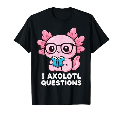 I Axolotl Questions T-Shirt