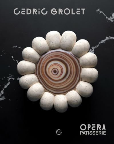Opéra pâtisserie -anglais-: Essential Recipes for French Pastry