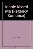 Jennie Kissed Me (Regency Romance)