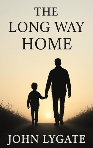 The Long Way Home: From the shadows of yesterday and the journey to the son that calls me Dad. A funny sometimes dark memoir of hurt, hope and the road to find home.6