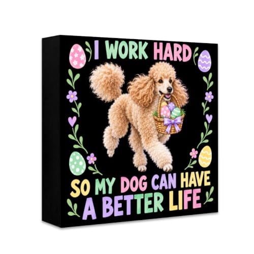 TopPacific Easter Wooden Box Sign 5x5 Inch I Work Hard So My Dog Can Have A Better Life Dog Carrying A Basket Of Decorated Easter Eggs Poodle Cute Cartoon Wood Decor for Home Office Desk