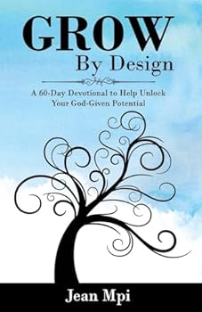 Paperback Grow By Design: A 60-day Devotional to Help Unlock Your God-Given Potential Book