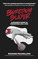 Boredom Slayer: A speaker's guide to presenting like a pro 0639926495 Book Cover