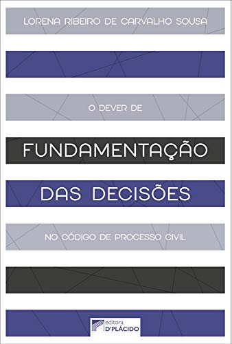 O dever de fundamentação das decisões no código de processo civil de 2015: