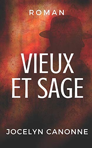 Vieux et Sage (French Edition)