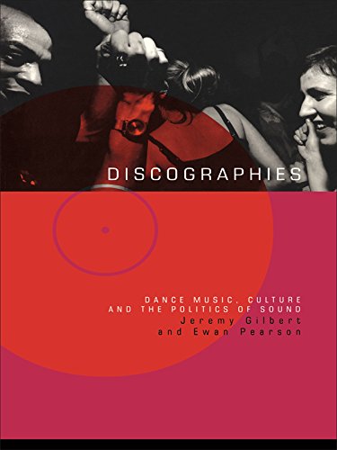 Discographies: Dance, Music, Culture and the Politics of Sound (English Edition)